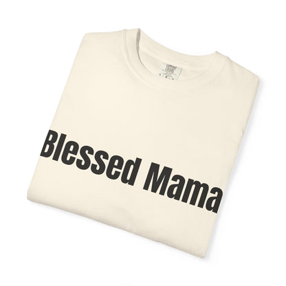 Blessed Mama T-Shirt — "Blessed Mama" Graphic Tee for Moms | Mother’s Day Gift