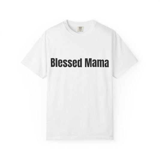 Blessed Mama T-Shirt — "Blessed Mama" Graphic Tee for Moms | Mother’s Day Gift