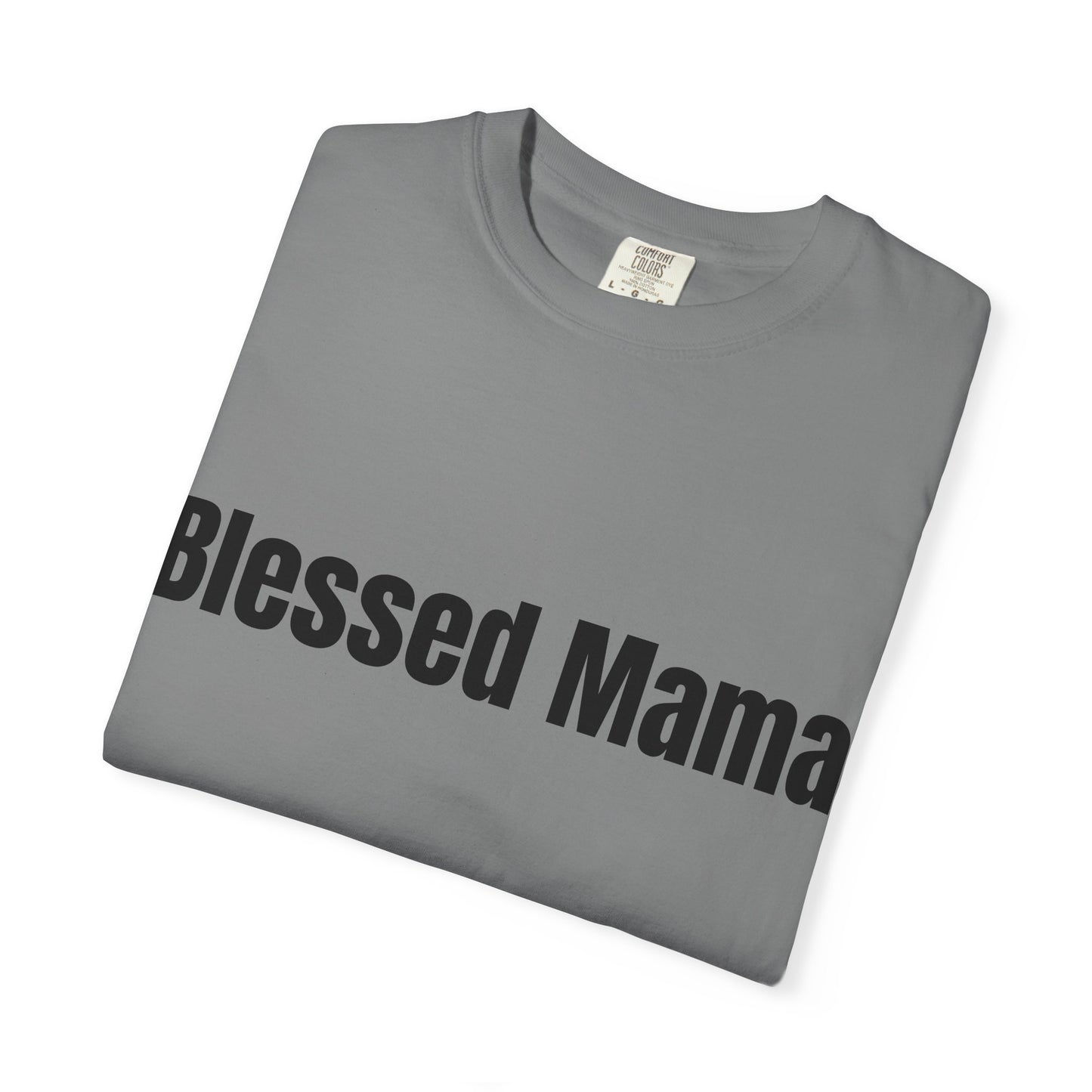 Blessed Mama T-Shirt — "Blessed Mama" Graphic Tee for Moms | Mother’s Day Gift