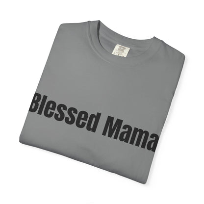 Blessed Mama T-Shirt — "Blessed Mama" Graphic Tee for Moms | Mother’s Day Gift